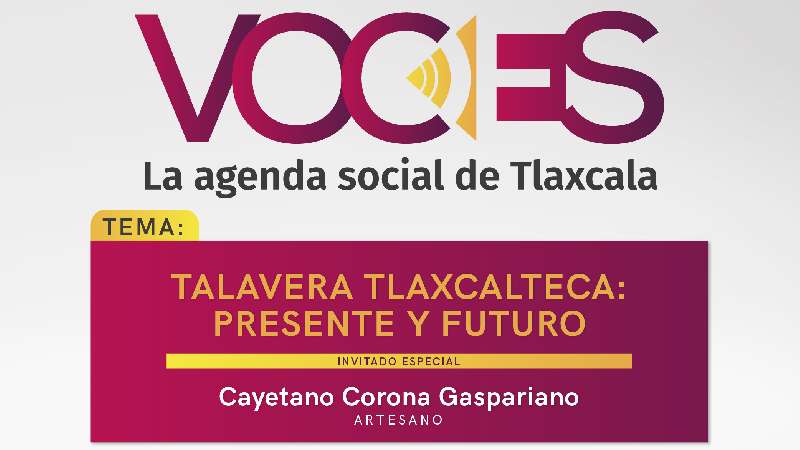 Esta semana en Voces, Talavera tlaxcalteca
