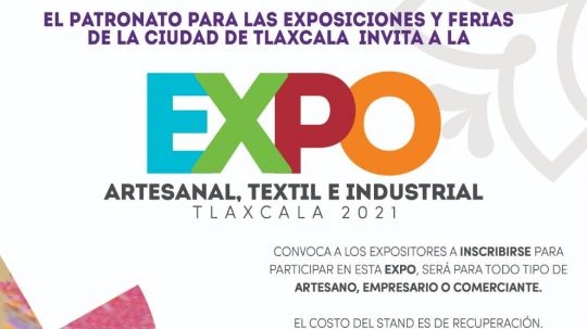 Gobierno del estado convoca a empresarios, comerciantes y artesanos a participar en la expo Tlaxcala 2021