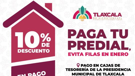 Lanza Ayuntamiento de Tlaxcala campaña de descuento de pago anticipado de impuesto predial