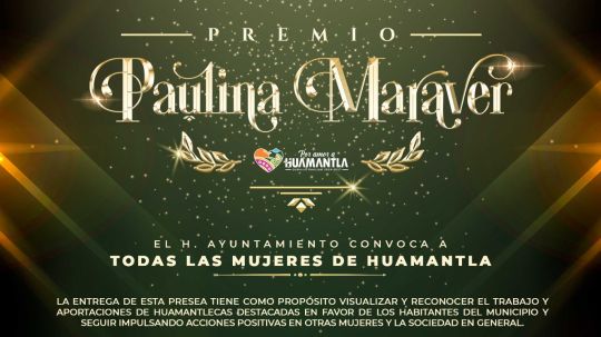 Gobierno municipal abre convocatoria al premio Paulina Maraver 2025 para reconocer a mujeres huamantlecas