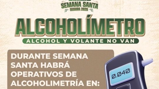 Implementan operativo de alcoholímetro en la zona oriente como parte de semana santa segura 2026
