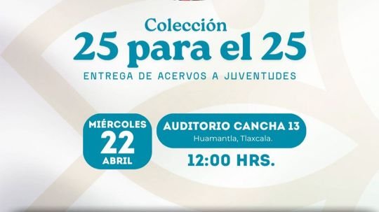 Huamantla impulsa el acceso a la lectura entre jóvenes con la entrega 25 para el 25