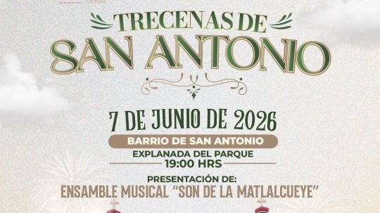Son de la Matlalcueye llegará al barrio de San Antonio Como parte de las trecenas 2026
