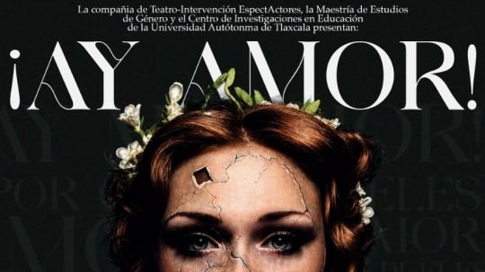 Invita gobierno de Huamantla a la presentación de la obra de teatro ¡ay amor! ¿por qué me dueles?
