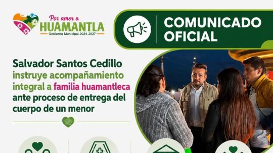 Salvador Santos Cedillo instruye acompañamiento integral a familia huamantleca ante proceso de entrega del cuerpo