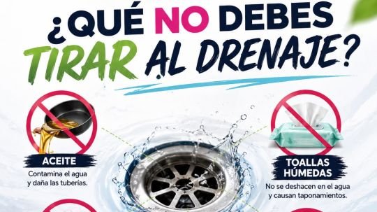 El drenaje no es un bote de basura. Lo que tiramos hoy puede convertirse en el problema de mañana