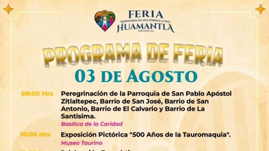 Feria de Huamantla 2026 ofrece una jornada llena de fe, arte y cultura este 3 de agosto