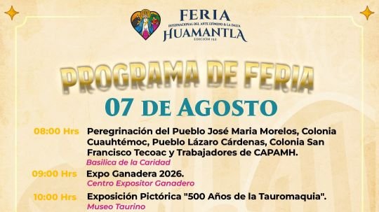 Huamantla te espera este viernes 7 de agosto con un día lleno de tradición, cultura, arte y espectáculos