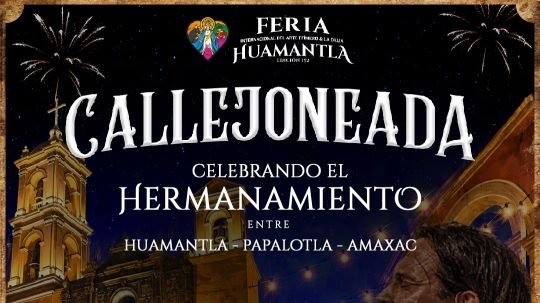 Huamantla invita a disfrutar la callejoneada del hermanamiento entre tres municipios