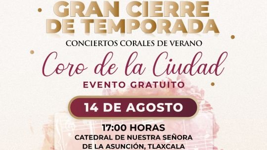 Ayuntamiento de Tlaxcala invita al cierre con broche de oro de la temporada de conciertos corales de verano este viernes
