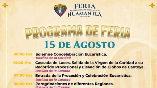 Huamantla vivirá este 15 de agosto una jornada llena de tradición, cultura y grandes espectáculos